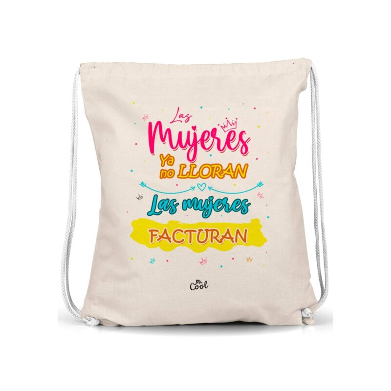 Mochila Saco – Las mujeres ya no lloran las mujeres facturan