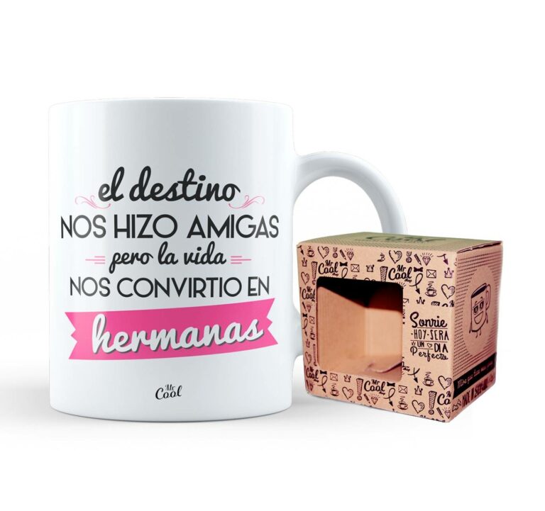 Taza – El destino nos hizo amigas pero la vida nos convirtio en hermanas