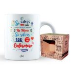 Taza – Si salvas una vida eres un heroe si salvas 100 eres una enfermero
