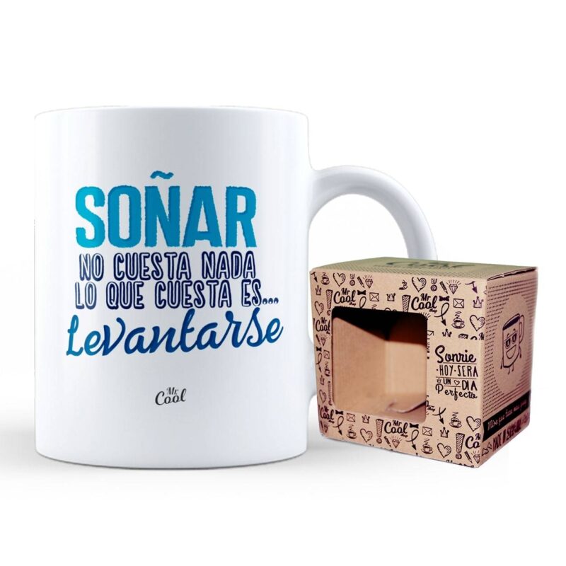 Taza – Soñar no cuesta nada lo que cuesta es... Levantarse