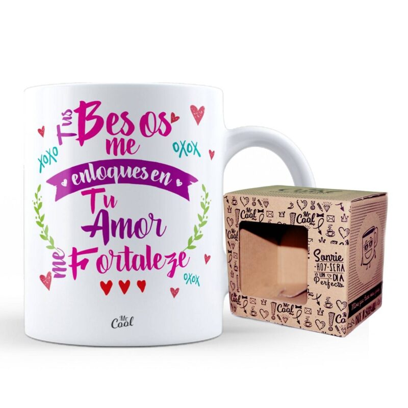 Taza – Tus besos me enloquesen tu amor me fortalece
