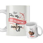 Taza Enamorados "Qué Todos Mis San Valentines Sean Contigo" Para Personalizar