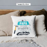 Cojín con Frase Divertida para el Día del Padre "Si Papá no puede arreglarlo...". - Imagen 3