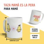 Taza Día de la Madre con Frase Divertida "Mamá es la pera" - Imagen 2