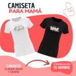 Camiseta para Mamá con Frase Divertida para el Día de la Madre “Mamá eres la mejor ahora y siempre” Personalizada - Imagen 2