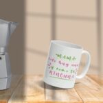 Taza Día de la Madre con Frase Divertida "Mamá solo hay una" - Imagen 3