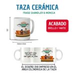 Taza Friends con Frase de los personajes "Chandler y Monica" - Imagen 2