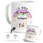 Taza Personalizada de Amigas para Regalar "La vida es mejor con amigas como tú"