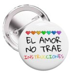 Chapa Orgullo LGBTIQ+ "El amor no trae instrucciones"